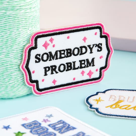 Somebody's Problem Embroidered Iron-On & Adhesive Patch by Make Market®